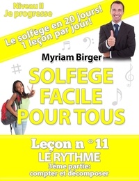  Myriam Birger - Solfège Facile Pour Tous ou Comment Apprendre Le Solfège en 20 Jours ! - Leçon N°11 - Solfège Facile Pour Tous, #11.