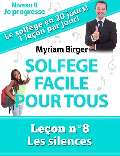  Myriam Birger - Solfège Facile Pour Tous ou Comment Apprendre Le Solfège en 20 Jours ! - Leçon N°8 - Solfège Facile Pour Tous, #8.