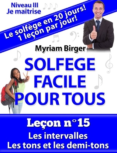  Myriam Birger - Solfège Facile Pour Tous ou Comment Apprendre Le Solfège en 20 Jours ! - N°15 - Solfège Facile Pour Tous, #15.