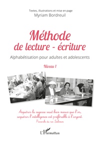 Myriam Bordreuil - Méthode de lecture-écriture - Alphabétisation pour adultes et adolescents Niveau 1.