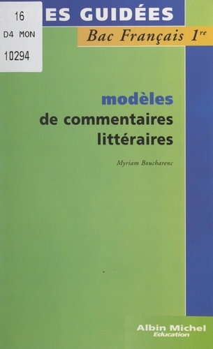 Myriam Boucharenc et Annick Bouillaguet - Modèles de commentaires littéraires.