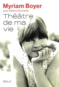 Myriam Boyer - Théâtre de ma vie.