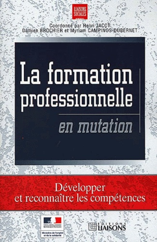 Myriam Campinos-Dubernet et Henri Jacot - La Formation Professionnelle En Mutation.