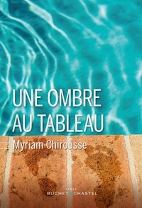 Myriam Chirousse - Une ombre au tableau.
