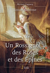 Myriam Cognacq - Un rossignol... des roses et des épines.