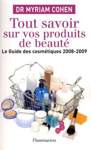 Myriam Cohen - Tout savoir sur vos produits de beauté - Le guide des cosmétiques.