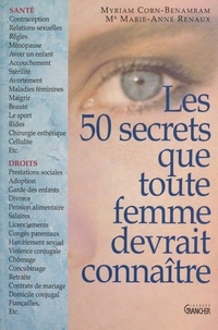 Myriam Corn-Benambam et Marie-Anne Renaux - Les 50 secrets que toute femme devrait connaître.