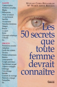Myriam Corn-Beramram - Les 50 secrets que toute femme devrait connaître.