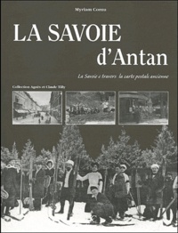 Myriam Cornu - La Savoie d'Antan - La Savoie à travers la carte postale ancienne.