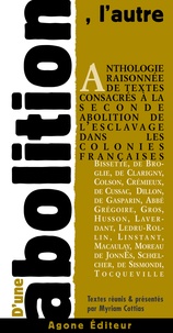 Myriam Cottias et Alexandre Ledru-Rollin - D’une abolition l’autre - Textes d’un autre temps pour un débat d’aujourd’hui.