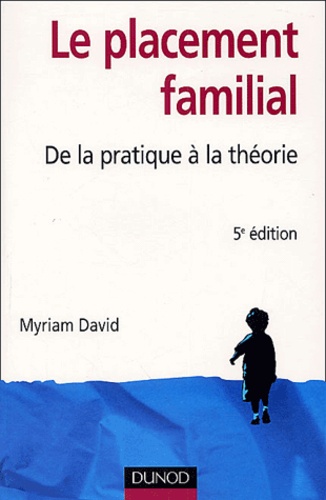 Myriam David - Le placement familial - De la pratique à la théorie.