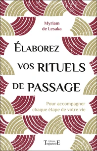 Elaborez vos rituels de passage