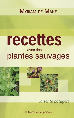 Recettes avec des plantes sauvages. La sente potagère