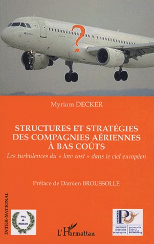 Structures et stratégies des compagnies aériennes à bas coûts. Les turbukences du "low cost" dans le ciel européen