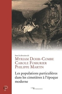 Myriam Dohr-Combe et Carole Fossurier - Les populations particulières dans les cimetières à l'époque moderne.