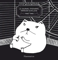 Journal d'Edward, hamster nihiliste (1990-1990)