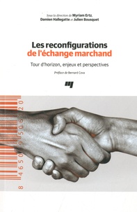 Myriam Ertz et Damien Hallegatte - Les reconfigurations de l'échange marchand - Tour d'horizon, enjeux et perspectives.