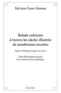 Balade culinaire à travers les siècles illustrée de nombreuses recettes
