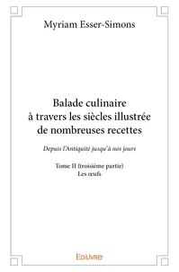 Balade culinaire à travers les siècles illustrée de nombreuses recettes