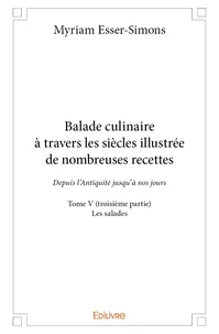 Balade culinaire à travers les siècles illustrée de nombreuses recettes