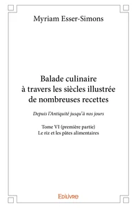 Balade culinaire à travers les siècles illustrée de nombreuses recettes