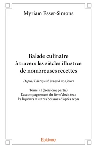 Balade culinaire à travers les siècles, illustrée de nombreuses recettes