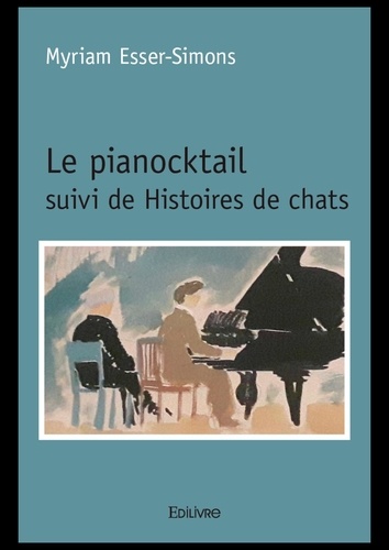 Le pianocktail suivi de Histoires de chats