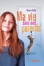 Myriam Gallot - Ma vie sans mes parents.