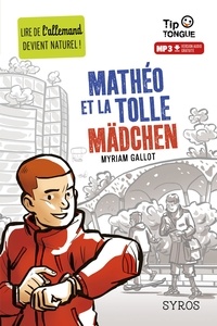 Myriam Gallot - Mathéo et la tolle mädchen.