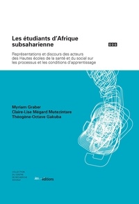 Myriam Graber - Les étudiants d'Afrique subsaharienne Texte imprimé représentations et discours des acteurs des h.