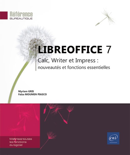 LibreOffice 7. Calc, Writer et Impress : nouveautés et fonctions essentielles