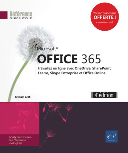 Myriam Gris - Office 365 - Travaillez en ligne avec Office Online, SharePoint, Teams, OneDrive, OneNote et Skype Entreprise.