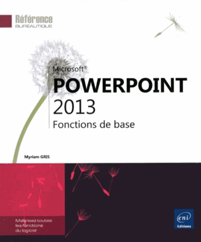 Myriam Gris - PowerPoint 2013 - Fonctions de base.
