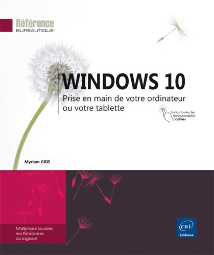 Myriam Gris - Windows 10 - Prise en main de votre ordinateur ou votre tablette.