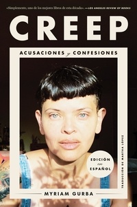 Myriam Gurba et Martha Castro Lopez - Creep \ Creep (Spanish edition) - Acusaciones y confesiones.