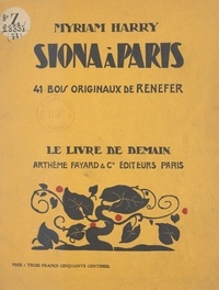 Myriam Harry et  Renefer - Siona à Paris - Avec 41 bois originaux de Renefer.