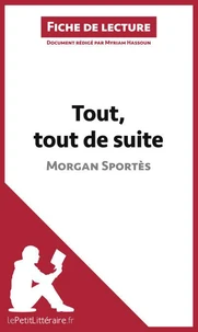 Tout, tout de suite de Morgan Sportès