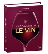 Myriam Huet - Tout savoir sur le vin.