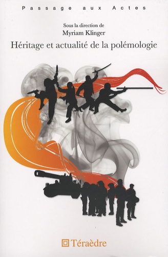 Myriam Klinger - Héritage et actualité de la polémologie.