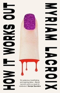 Myriam Lacroix - How It Works Out - The genre-bending love story of the summer.