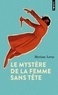 Myriam Leroy - Le mystère de la femme sans tête.