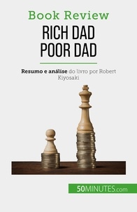 Myriam M'Barki - Rich Dad Poor Dad - Ficar rico : uma habilidade que não pode ser ensinada.