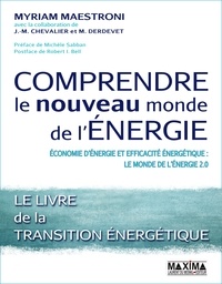 Myriam Maestroni - Comprendre le nouveau monde de l'énergie - Economie d'énergie et efficacité énergétique : le monde de l'énergie 2.0.