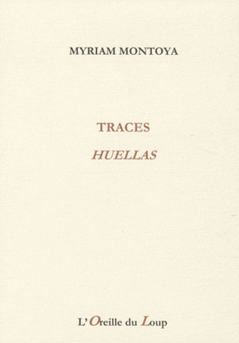 Myriam Montoya - Traces - Edition bilingue français-espagnol.