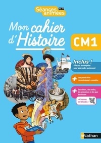 Myriam Notteau et Jérémie Pointu - Histoire CM1 Mon cahier d'histoire Séances animées.