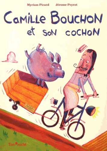 Myriam Picard et Jérôme Peyrat - Camille Bouchon et son cochon.