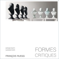 Myriam Poiatti et Suzanne Rivier - Formes critiques | François Ruegg.