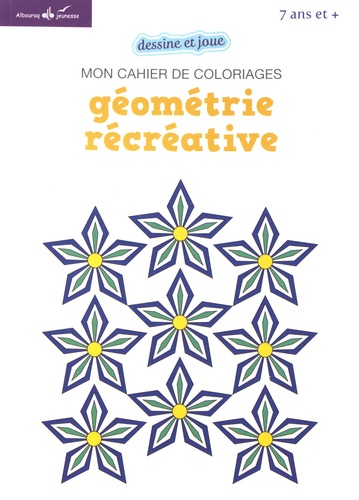Myriam Rakho - Géométrie récréative - Mon cahier de coloriages.