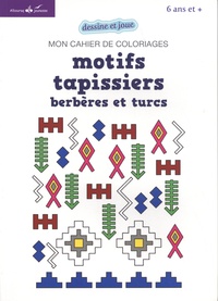 Myriam Rakho - Motifs tapissiers berbères et turcs - Mon cahier de coloriages.
