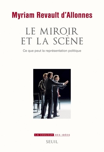 Le miroir et la scène. Ce que peut la représentation politique